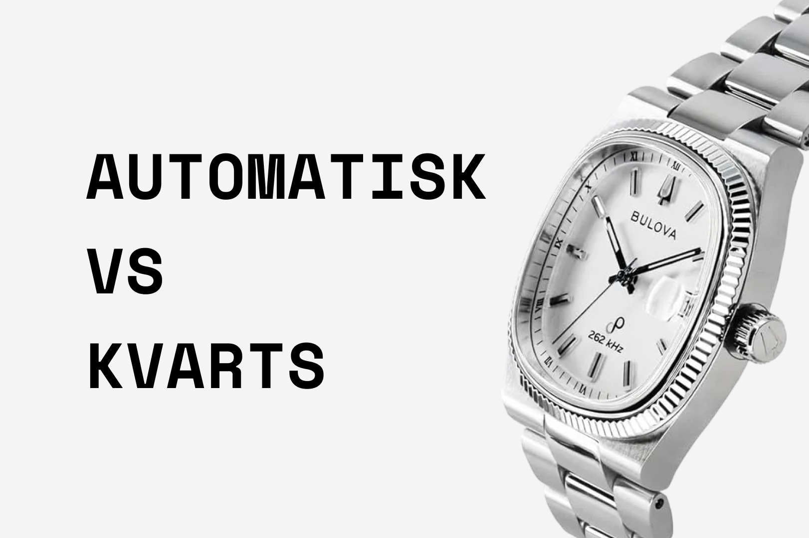 Automatiskt vs Kvarts