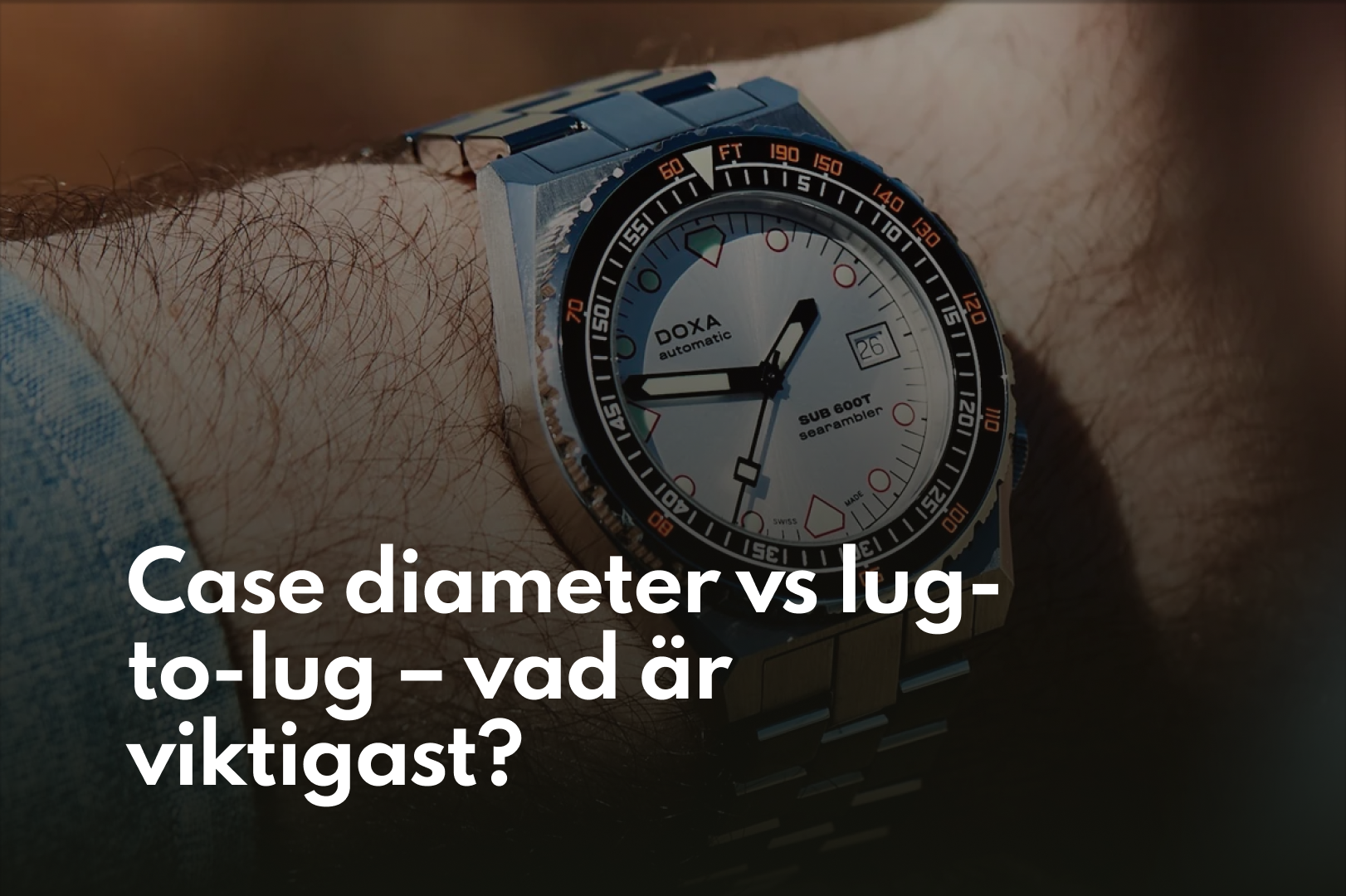 Case diameter vs lug-to-lug – vad är viktigast?